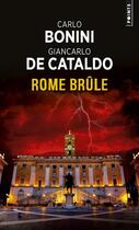 Couverture du livre « Rome brûle » de Giancarlo De Cataldo et Carlo Bonini aux éditions Points