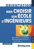 Couverture du livre « Bien choisir son école d'ingénieurs (2016/2017) » de Karine Darmon aux éditions Studyrama