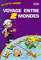 Couverture du livre « Les Petits Hommes Tome 26 : voyage entre 2 mondes » de Pierre Seron aux éditions Dupuis