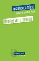 Couverture du livre « Boostez votre mémoire : résumé et analyse du livre de Jean-Yves Ponce » de Celine D' Hulst aux éditions 50minutes.fr