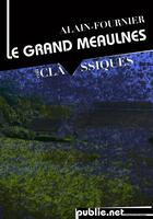 Couverture du livre « Le grand Meaulnes » de Alain-Fournier aux éditions Publie.net