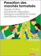 Couverture du livre « Passation des marchés formalisés ; appels d'offres, procédures négociées, dialogue compétitif et autres procédures formalisées » de Patrice Cossalter aux éditions Territorial