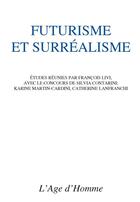 Couverture du livre « Futurisme et surrealisme » de  aux éditions L'age D'homme