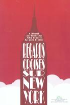 Couverture du livre « Regards Croises Sur New York » de Jacques Pothier aux éditions Editions Du Temps