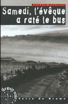 Couverture du livre « Samedi, l'eveque a rate le bus » de Bernard Pouchèle aux éditions Terre De Brume