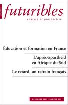 Couverture du livre « Futuribles 335, novembre 2007. Éducation et formation en France : L'après-apartheid en Afrique du Sud » de Jjlie Bouchard et Claude Vimont et Claude Sebel et Laurent Bouchacourt et Daniel Bouchacourt aux éditions Futuribles