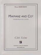 Couverture du livre « Mamans and Co ! » de Pierre Debuisson aux éditions Art Et Comedie