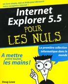 Couverture du livre « Internet Explorer 5.5 Pour Les Nuls » de Doug Lowe aux éditions First Interactive