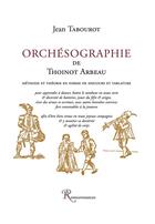 Couverture du livre « Orchésographie de Thoineau Arbeau » de Jean Tabourot aux éditions Ressouvenances