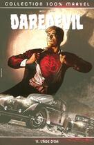 Couverture du livre « Daredevil t.11 : l'âge d'or » de Brian Michael Bendis aux éditions Marvel France