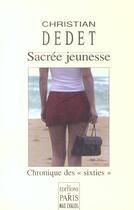 Couverture du livre « Sacree Jeunesse ; Journal T.1 ; 1958-1962 » de Christian Dedet aux éditions Paris
