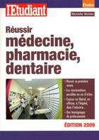 Couverture du livre « Réussir médecine, pharmacie, dentaire (édition 2009) » de Murielle Wolski aux éditions L'etudiant