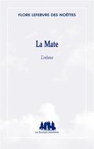 Couverture du livre « La Mate ; l'enfance » de Flore Lefebvre Des Noettes aux éditions Solitaires Intempestifs