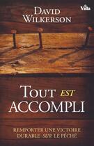 Couverture du livre « Tout est accompli ; remportez une victoire durable sur le péché » de David Wilkerson aux éditions Vida
