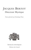 Couverture du livre « Jacques Bertot ; directeur mystique » de Dominique Tronc aux éditions Carmel