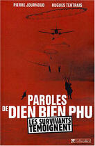 Couverture du livre « Paroles de dien bien phu - les survivants temoignent » de Tertrais/Journoud aux éditions Tallandier