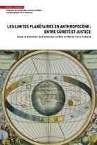 Couverture du livre « Les limites planétaires en anthropocène : Entre sûreté et justice » de Catherine Le Bris et Marta Torre-Schaub et Collectif aux éditions Mare & Martin