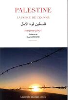 Couverture du livre « Palestine, la force de l'espoir » de Francoise Guyot aux éditions La Pensee Sauvage Editions