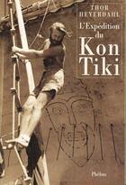 Couverture du livre « L expedition du kon tiki - sur un radeau a travers le pacifique » de Thor Heyerdahl aux éditions Phebus