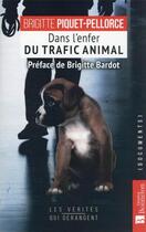 Couverture du livre « Dans l'enfer du trafic animal : 23 ans au coeur de la cellule anti-trafic » de Brigitte Piquet-Pellorce aux éditions Bonneton