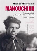 Couverture du livre « Manouchian : témoignage suivi de poèmes, lettres et documents inédits » de Melinee Manouchian aux éditions Parentheses