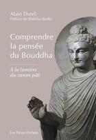 Couverture du livre « Comprendre la pensée du Bouddha : à la lumière du canon pali » de Alain Durel aux éditions Les Deux Oceans