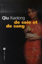 Couverture du livre « De soie et de sang » de Xiaolong Qiu aux éditions Liana Levi