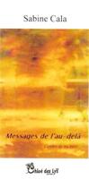 Couverture du livre « Messages de l'au-delà » de Sabine Cala aux éditions Chloe Des Lys
