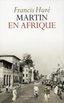 Couverture du livre « Martin en Afrique » de Francis Hure aux éditions Fallois