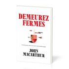 Couverture du livre « Demeurez fermes » de John F. Macarthur aux éditions Publications Chretiennes