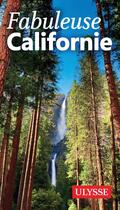 Couverture du livre « Fabuleuse Californie (édition 2018) » de Collectif Ulysse aux éditions Ulysse