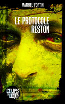 Couverture du livre « Le protocole Reston » de Mathieu Fortin aux éditions Editions Coups De Tete