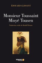 Couverture du livre « Monsieur Toussaint ; Misyé Tousen » de Edouard Glissant aux éditions Memoire D'encrier