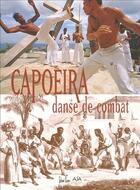 Couverture du livre « Capoeira, danse de combat » de Arno Mansouri aux éditions Demi-lune