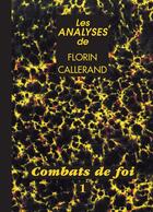 Couverture du livre « Combats de foi t.1 » de Florin Callerand aux éditions Editions Roche D'or