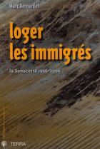Couverture du livre « Loger les immigrés » de Marc Bernardot aux éditions Croquant
