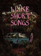 Couverture du livre « I like short songs » de Olive Booger aux éditions L'employe Du Moi