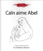 Couverture du livre « Caïn aime Abel » de Dominique Colson aux éditions Gouteur Chauve