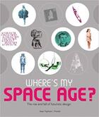Couverture du livre « Where S My Space Age » de Sean Topham aux éditions Prestel
