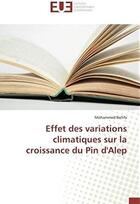 Couverture du livre « Effet des variations climatiques sur la croissance du pin d'alep » de Bellifa Mohammed aux éditions Editions Universitaires Europeennes