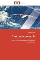 Couverture du livre « Francophautonomie » de Lorone-M aux éditions Editions Universitaires Europeennes