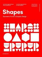 Couverture du livre « Shapes : geometric forms in graphic design » de Wang Shao Qiang aux éditions Hoaki