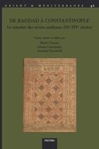 Couverture du livre « E Bagdad à Constantinople : Le transfert des savoirs médicaux (XIe » de Alessia Guardasole et Antoine Pietrobelli et Marie Cronier aux éditions Peeters