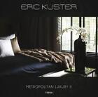 Couverture du livre « Eric Kuster ; metropolitan luxury t.2 » de Eric Kuster et Anna Lambert aux éditions Terra