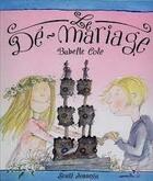 Couverture du livre « Le dé-mariage » de Babette Cole aux éditions Seuil Jeunesse