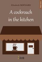 Couverture du livre « A cockroach in the kitchen » de Elisabeth Moinard aux éditions 7 Ecrit
