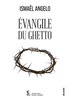 Couverture du livre « Evangile du ghetto » de Ismael Angelo aux éditions Sydney Laurent