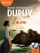 Couverture du livre « Lara T.1 ; la ronde des soupçons » de Marie-Bernadette Dupuy aux éditions Audiolib