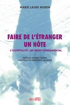 Couverture du livre « Faire de l'étranger un hôte ; l'hospitalité : un droit fondamental » de Marie-Laure Morin aux éditions Syllepse