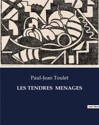 Couverture du livre « LES TENDRES MENAGES » de Paul-Jean Toulet aux éditions Culturea